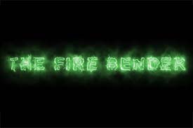Video thumbnail for a student digital media project. Flaming green text on a black background. Text reads, The Fire Bender. Video thumbnail for a student digital media project. Flaming green text on a black background. Text reads, The Fire Bender.