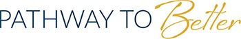 Pathway to Better campaign logo in blue sans-serif font, and the word better in gold script font.
